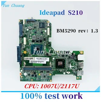 90003169 90003143 BM5290 REV: 1.3 Материнская плата для ноутбука Lenovo Ideapad S210 S210T Материнская плата с процессором 1007U/2117U DDR3 100% Тест