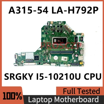 EH7LW LA-H792P Высококачественная Материнская Плата Для ноутбука Acer Aspire 3 A315-54 Материнская Плата С процессором SRGKY I5-10210U 100% Полностью Протестирована В порядке