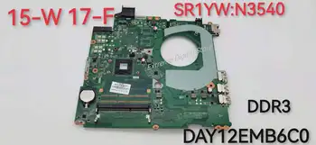 Новая материнская плата DAY12EMB6C0 для ноутбука HP 15-W 17-F CPU: SR1YW/N3540 100% протестирована перед отправкой