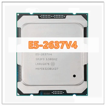 Процессор Xeon E5 2637V4 3,50 ГГц 4-ядерный 20 МБ E5 2637 V4 LGA2011-3 135 Вт E5-2637 v4 E5-2637V4 Cpu Бесплатная доставка
